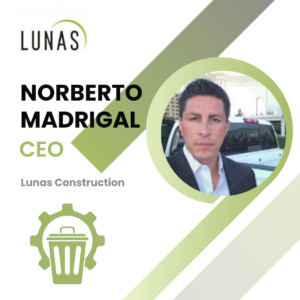 Norberto Madrigal CEO Lunas Construction