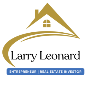 Larry Leonard Real Estate Investor & Entrepreneur