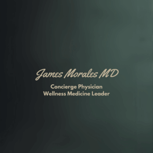 James Morales MD Concierge Physician Wellness Medicine Leader