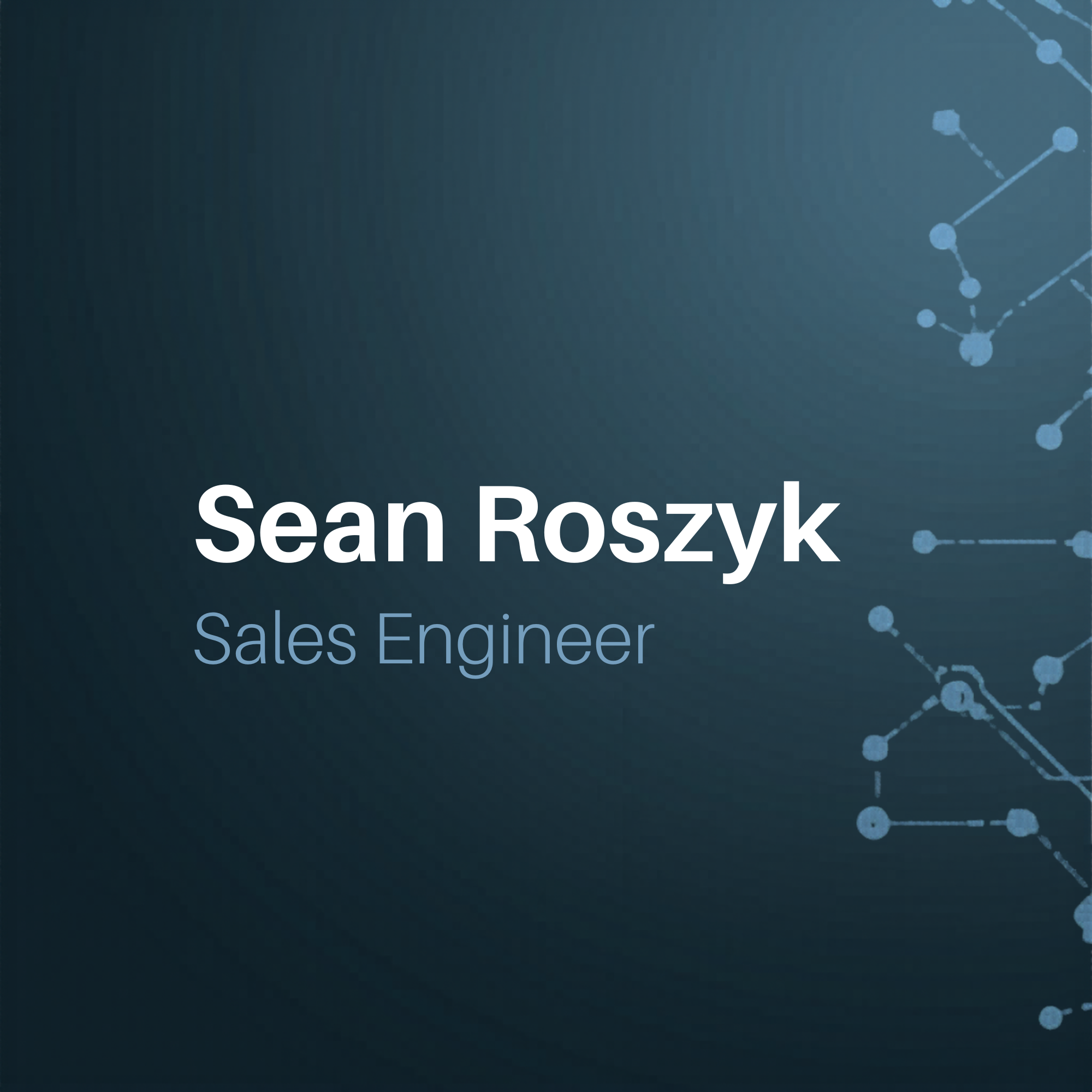 Sean Roszyk Sales Engineer
